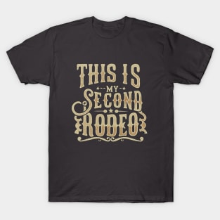 "This is my second rodeo." T-Shirt